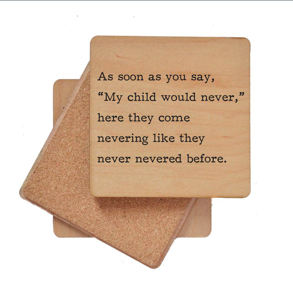 Wood Coaster - My child would never
