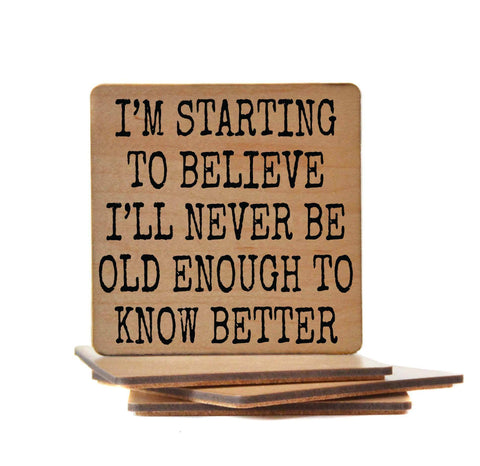 Wood Coaster - Old Enough To Know Better
