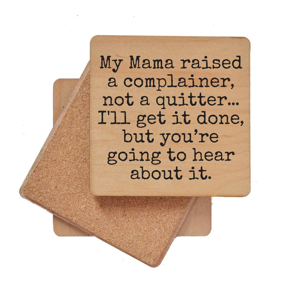 Mama Raised A Complainer Not A Quitter Funny Coaster
