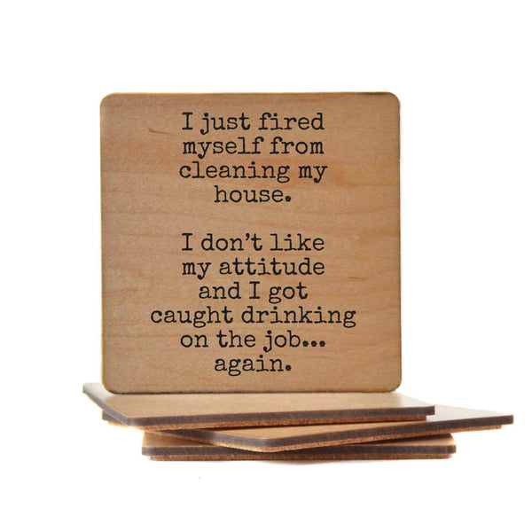 Fired Myself From Cleaning My House Funny Coasters