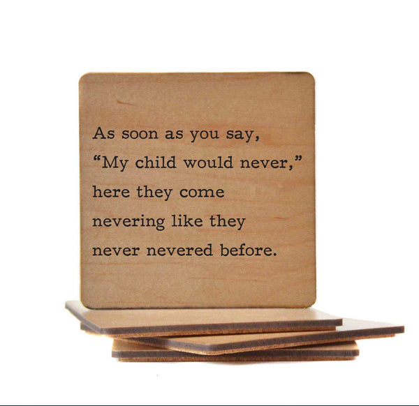 Wood Coaster - My child would never