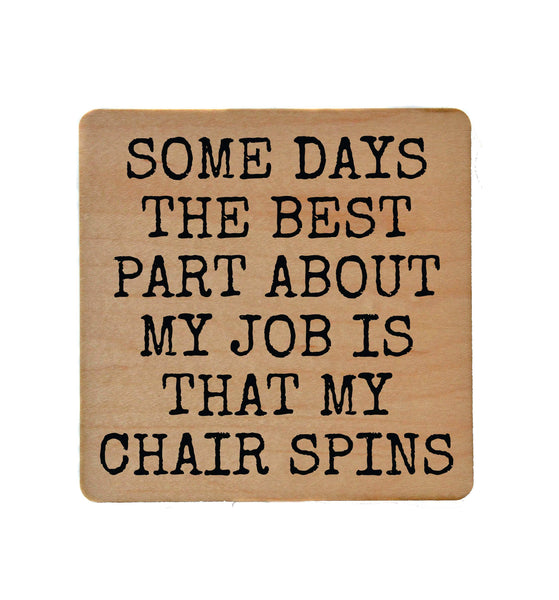 Coaster - My Chair Spins Funny Work Wood Coasters