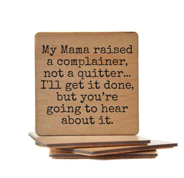 Mama Raised A Complainer Not A Quitter Funny Coaster