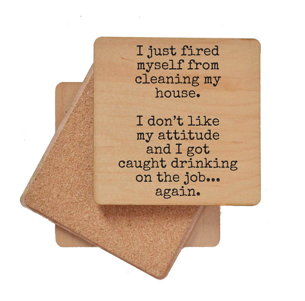 Fired Myself From Cleaning My House Funny Coasters