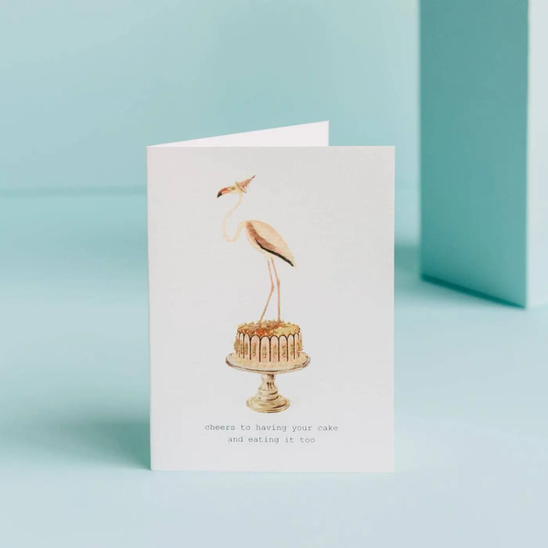 Cheers to Having Your Cake Greeting Card