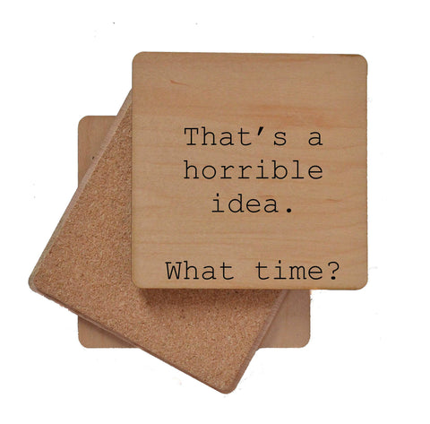 Wood Coaster - That's A Horrible Idea Funny