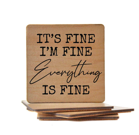 Wood Coaster - It's Fine I'm Fine Everything Is Fine