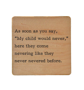 Wood Coaster - My child would never